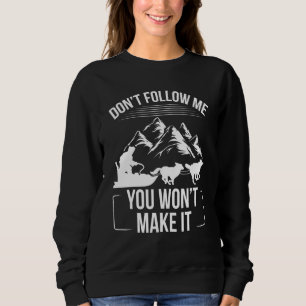 Alaska Mushing Funny Dont follow me Husky Sledding Sweatshirt