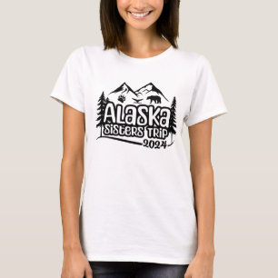 Alaska Sisters Cruise, vacation, 2024, Alaska Trip T-Shirt