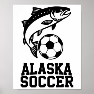 Alaska Soccer Graphic Salmon And Ll Sports Design Poster
