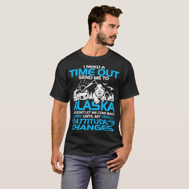 Alaska T-Shirt Funny Send Me To Alaska Gift Funny (Front Full)