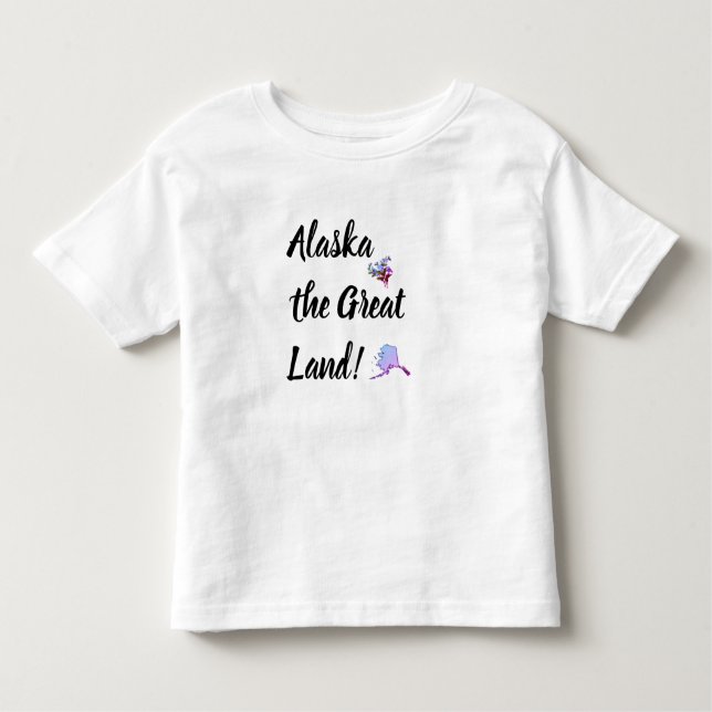 Alaska the Great Land with Flower and Map  Toddler T-Shirt (Front)