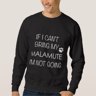 Alaskan Malamute Husky Malamutes Sweatshirt