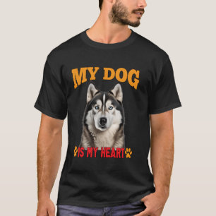 Alaskan Malamute Owner Design My Dog Is My Heart D T-Shirt