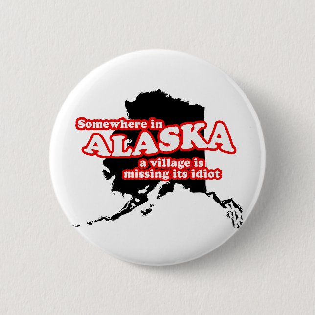 Alaskan village idiot 6 cm round badge (Front)