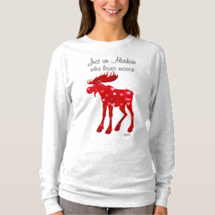 Alaskan Who Loves Moose - Long Sleeve T-shirt