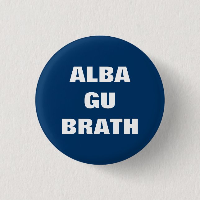 Alba Gu Brath Gaelic Scotland Forever Pinback 3 Cm Round Badge (Front)