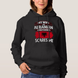 Albanian Albania Albanian Flag Albanian Wife Hoodie