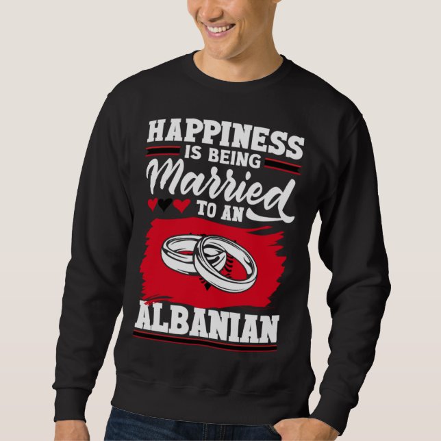 Albanian Albania Albanian Flag Married To An Anlba Sweatshirt (Front)