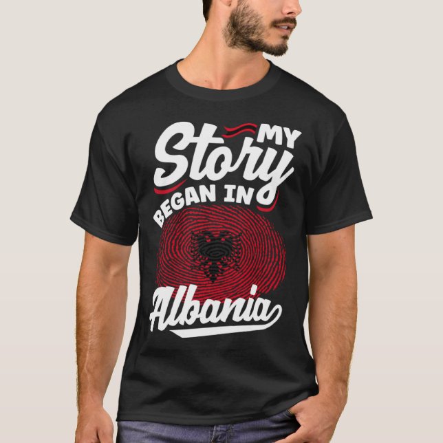 Albanian Albania Albanian Flag My Story Began In A T-Shirt (Front)