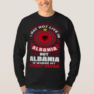 Albanian Albania Albanian Flag Quote T-Shirt