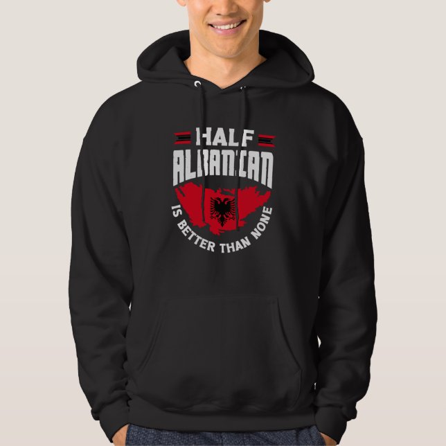 Albanian Albania Half Albanian Flag Hoodie (Front)