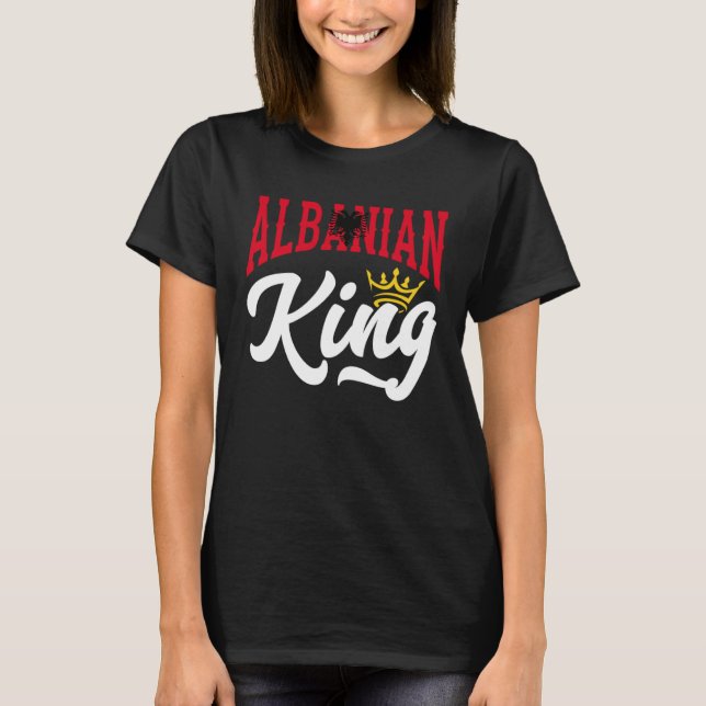 Albanian King Albania Albanian Albania Flag T-Shirt (Front)