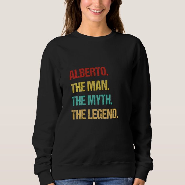 Alberto The Man The Myth The Legend Sweatshirt (Front)
