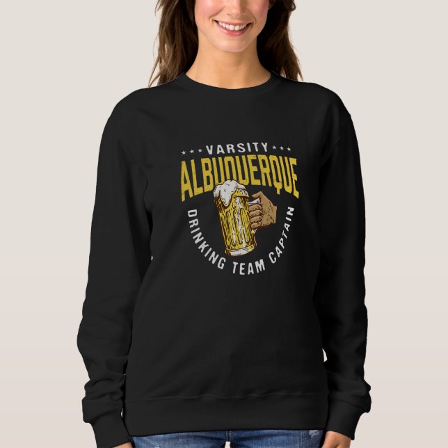 Albuquerque Drinking Team Captain Funny Beer  Humo Sweatshirt (Front)