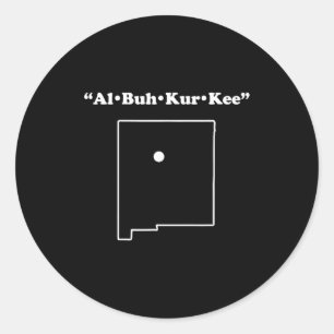 Albuquerque New Mexico Funny Phonetic Gag Gift Classic Round Sticker