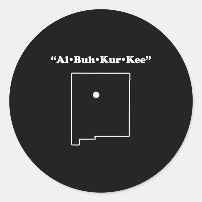 Albuquerque New Mexico Funny Phonetic Gag Gift  Classic Round Sticker (Front)