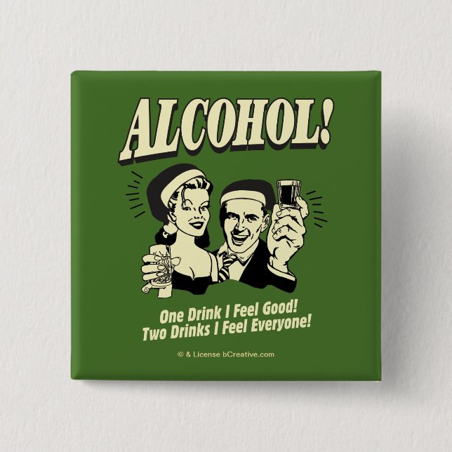 Alchohol: One Drink I feel Good 15 Cm Square Badge (Front)