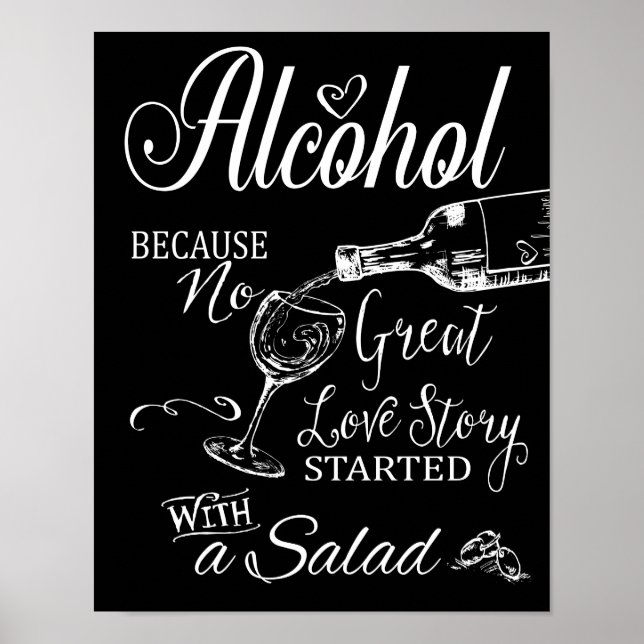 Alcohol Because no great love story Print (Front)
