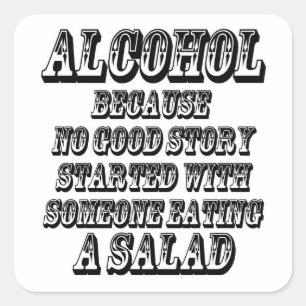 ALCOHOL - Because Square Sticker