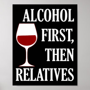 Alcohol First Then Relatives Funny Christmas Wine Poster