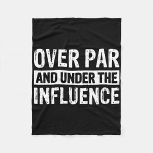 Alcohol Golf Beer Drinking Buddy Golfer Over Par A Fleece Blanket