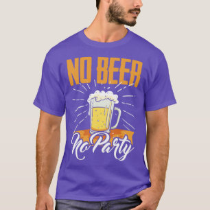 Alcohol No Beer No Party Funny Men Women Gifts des T-Shirt