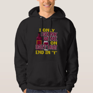 Alcohol Shirt I Drink Wine On Days That End In Y F