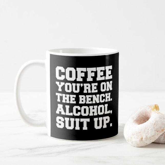 Alcohol, Suit Up Funny Quote Coffee Mug (With Donut)