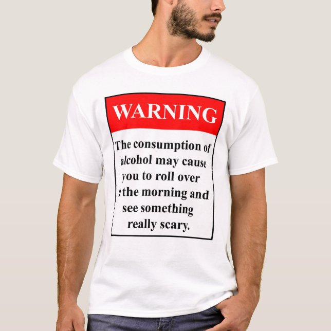 Alcohol Warning! T-Shirt (Front)