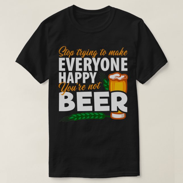 Alcohol Youx27re Not Beer Funny Men Women Gifts gr T-Shirt (Design Front)