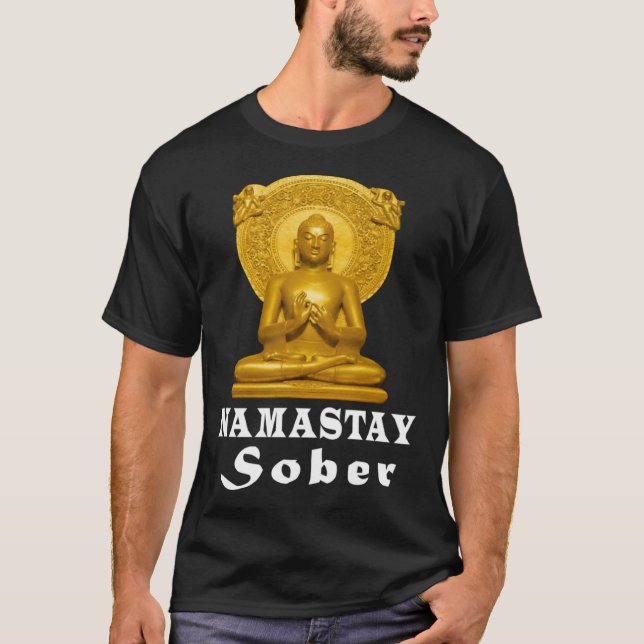 Alcoholic Abstinence Buddha Sober Namastay Hope So T-Shirt (Front)