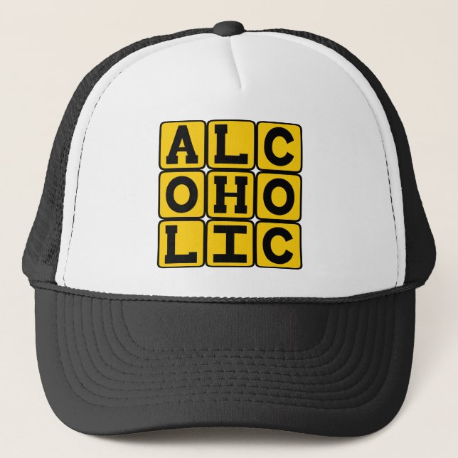 Alcoholic, Lover of Booze Trucker Hat (Front)