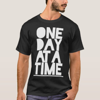 Alcoholics Anonymous One Day At A Time Sobriety Ad T-Shirt