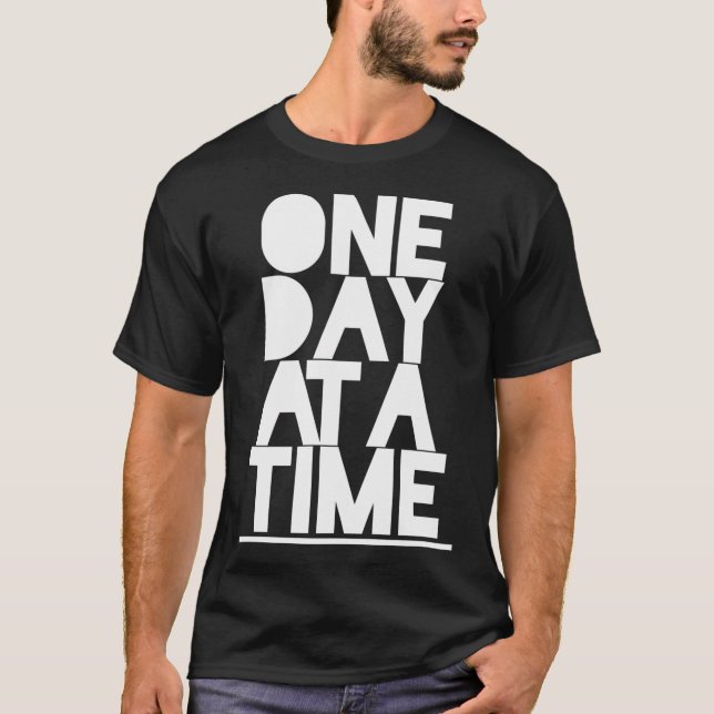 Alcoholics Anonymous One Day At A Time Sobriety Ad T-Shirt (Front)