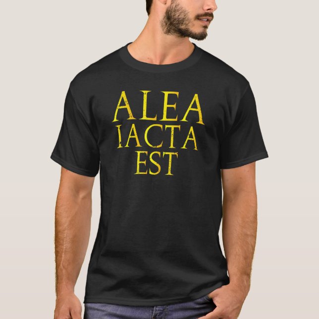 Alea Iacta Est Julius Caesar Quote T-Shirt (Front)