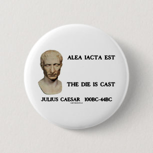 Alea Iacta Est - The Die Is Cast 6 Cm Round Badge