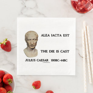 Alea Iacta Est The Die Is Cast Julius Caesar Qte Napkin