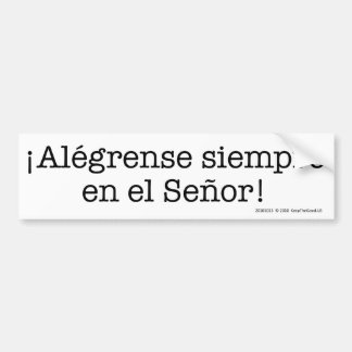 ¡Alégrense! - bumper sticker
