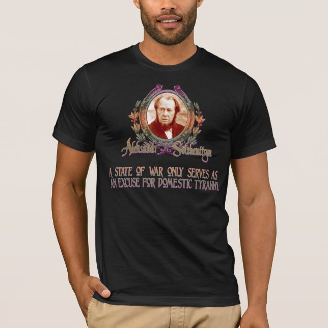 Aleksandr Solzhenitsyn Quote: State of War T-Shirt (Front)