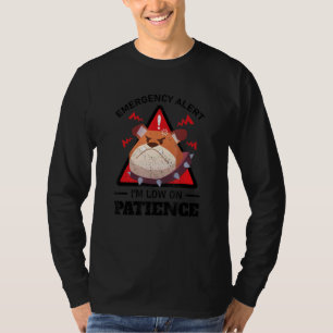 Alert No Outta Patience Sarcastic Dog Puppy Alarm T-Shirt