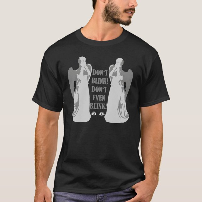 Alert - Weeping Angels - Dont Even Blink 2 T-Shirt (Front)