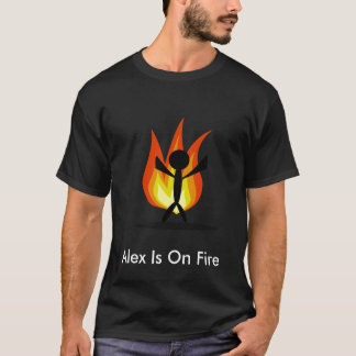 Alex Is On Fire T-Shirt
