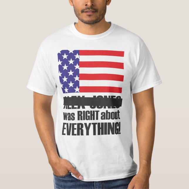 Alex Jones was RIGHT T-Shirt (Front)