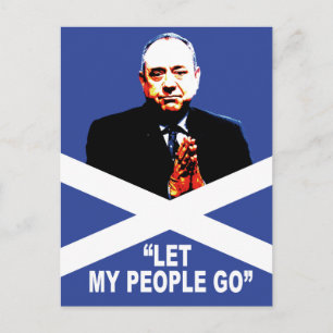 Alex Salmond, "Let my people go" Postcard
