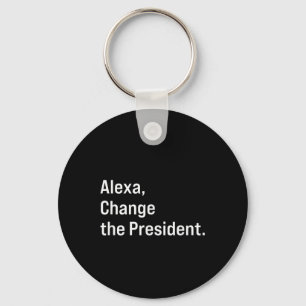 Alexa, Change The President Anti Trump Funny Key Ring