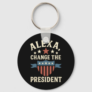 Alexa, Change The President Anti Trump Funny Trump Key Ring