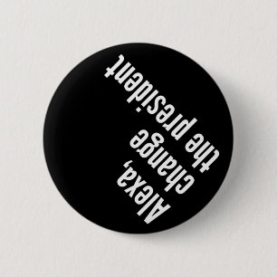 Alexa , Change The President Antil Trump 6 Cm Round Badge
