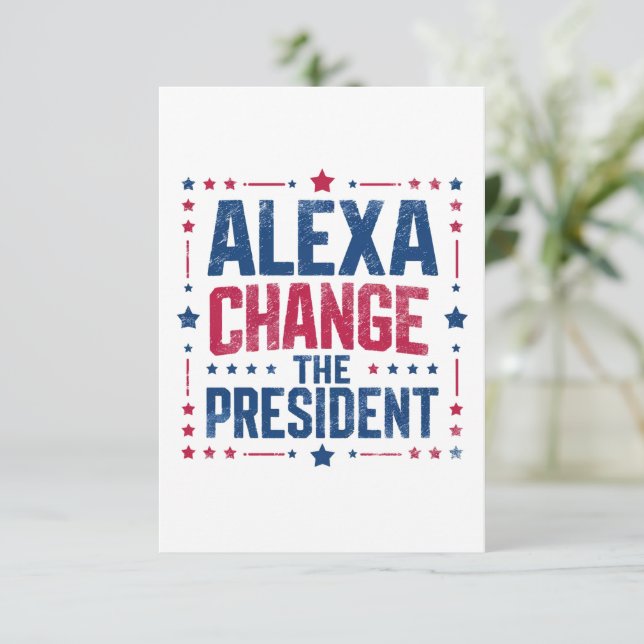 Alexa Change The President Funny Political Thank You Card (Standing Front)