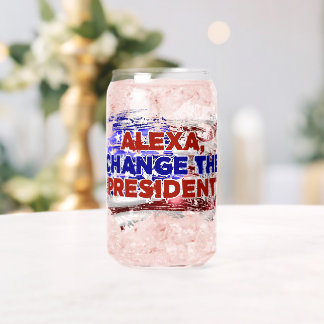 Alexa Change The President - Funny Quote Humour Can Glass
