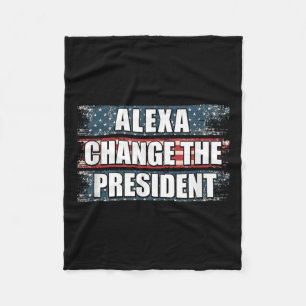 Alexa Change The President Funny Trump Fleece Blanket